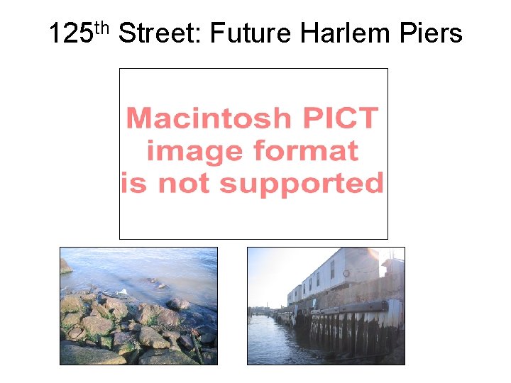 125 th Street: Future Harlem Piers 