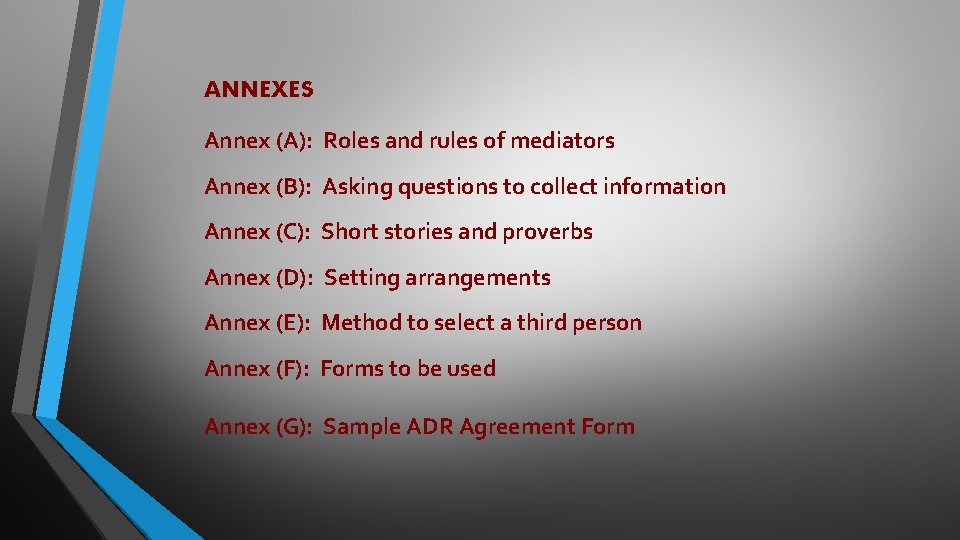 ANNEXES Annex (A): Roles and rules of mediators Annex (B): Asking questions to collect