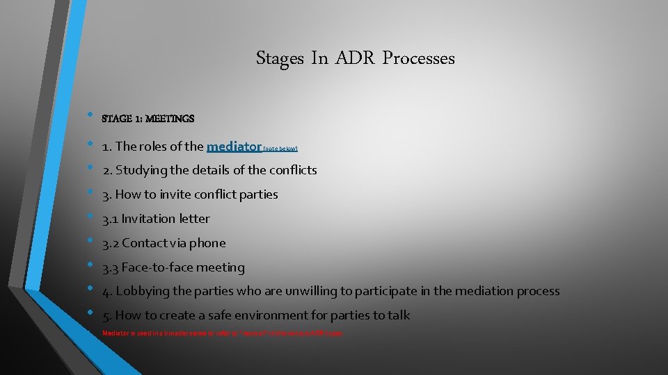 Stages In ADR Processes • • • STAGE 1: MEETINGS 1. The roles of