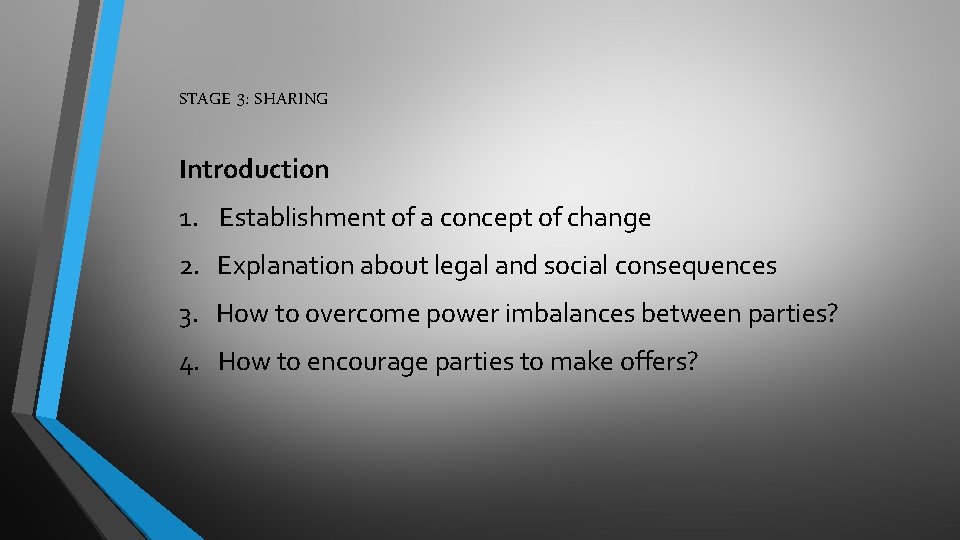 STAGE 3: SHARING Introduction 1. Establishment of a concept of change 2. Explanation about