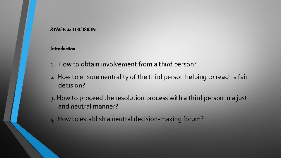 STAGE 4: DECISION Introduction 1. How to obtain involvement from a third person? 2.