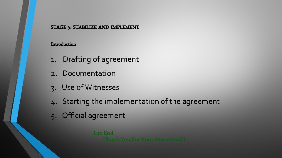 STAGE 5: STABILIZE AND IMPLEMENT Introduction 1. Drafting of agreement 2. Documentation 3. Use