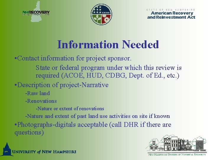 Information Needed • Contact information for project sponsor. State or federal program under which