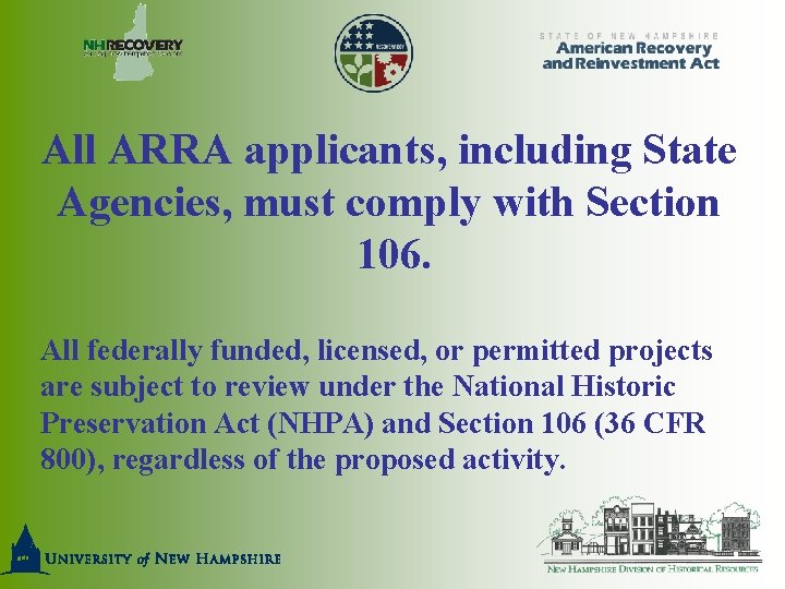 All ARRA applicants, including State Agencies, must comply with Section 106. All federally funded,