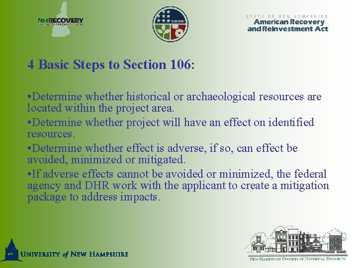 4 Basic Steps to Section 106: • Determine whether historical or archaeological resources are