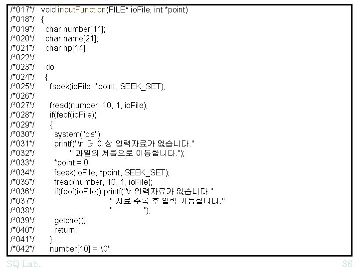 /*017*/ void input. Function(FILE* io. File, int *point) /*018*/ { /*019*/ char number[11]; /*020*/