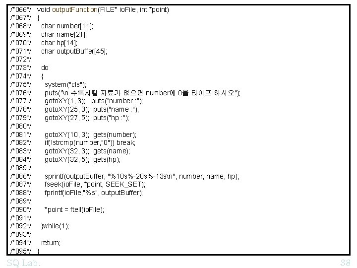 /*066*/ void output. Function(FILE* io. File, int *point) /*067*/ { /*068*/ char number[11]; /*069*/
