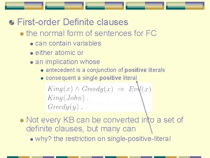 First-order Definite clauses l the normal form of sentences for FC can contain variables