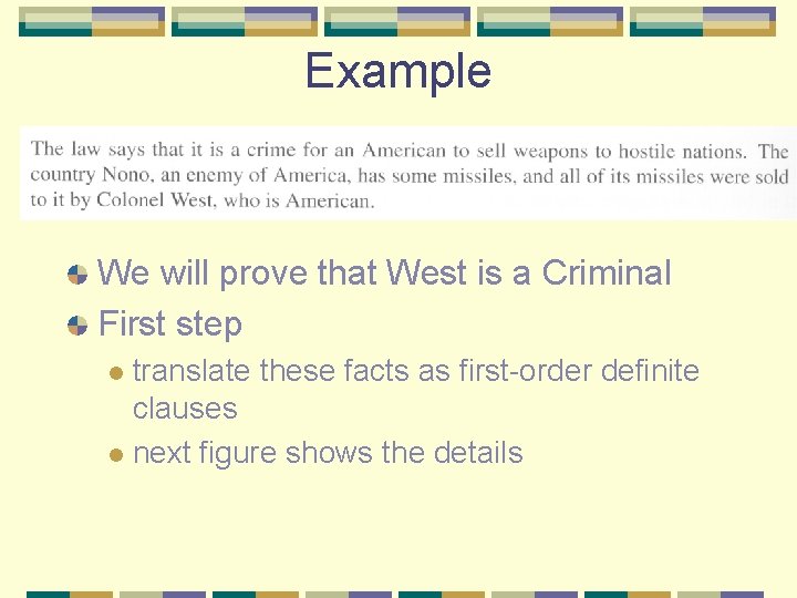 Example We will prove that West is a Criminal First step translate these facts