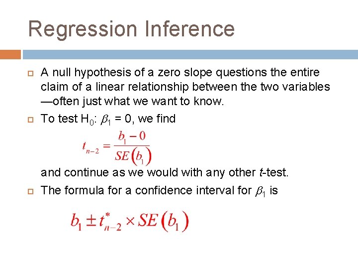 Regression Inference A null hypothesis of a zero slope questions the entire claim of Regression Inference A null hypothesis of a zero slope questions the entire claim of