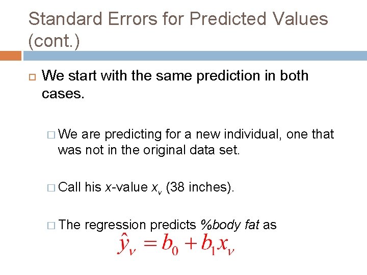 Standard Errors for Predicted Values (cont. ) We start with the same prediction in Standard Errors for Predicted Values (cont. ) We start with the same prediction in