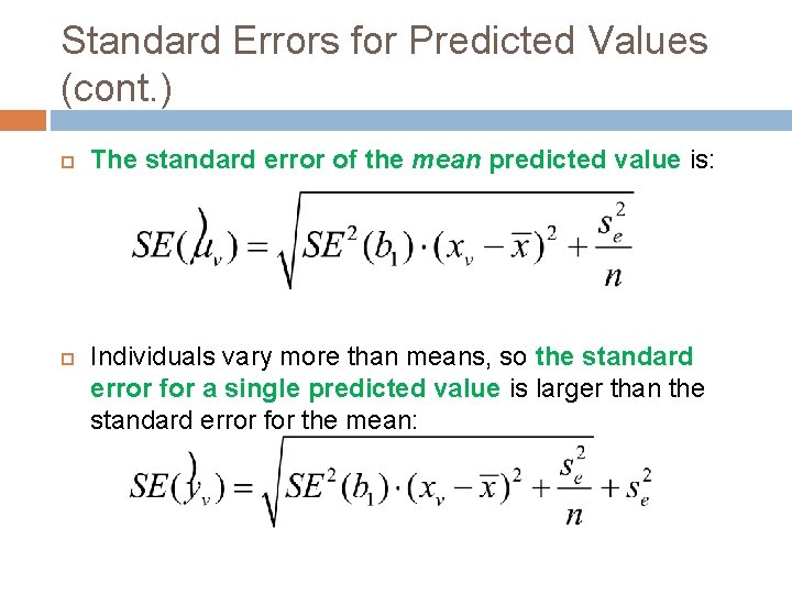 Standard Errors for Predicted Values (cont. ) The standard error of the mean predicted Standard Errors for Predicted Values (cont. ) The standard error of the mean predicted