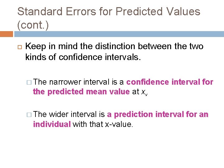 Standard Errors for Predicted Values (cont. ) Keep in mind the distinction between the Standard Errors for Predicted Values (cont. ) Keep in mind the distinction between the