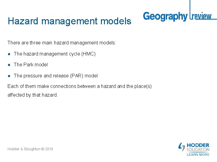 Hazard management models There are three main hazard management models: ● The hazard management