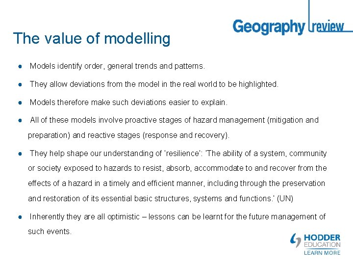 The value of modelling ● Models identify order, general trends and patterns. ● They