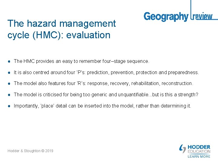 The hazard management cycle (HMC): evaluation ● The HMC provides an easy to remember