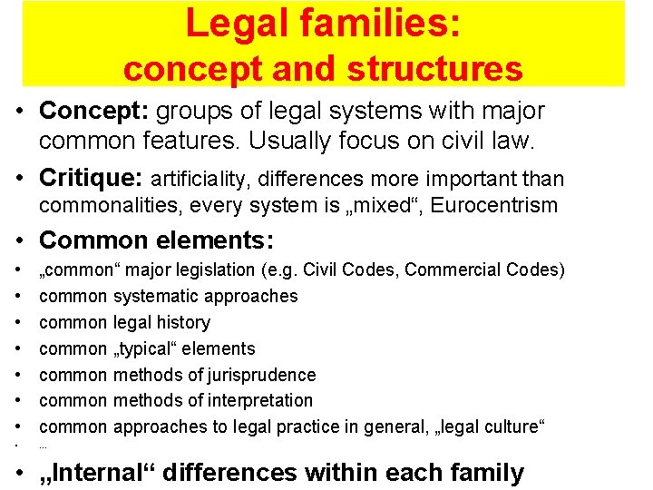 Legal families: concept and structures • Concept: groups of legal systems with major common
