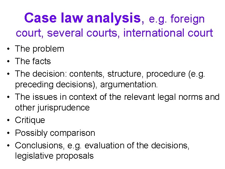 Case law analysis, e. g. foreign court, several courts, international court • The problem