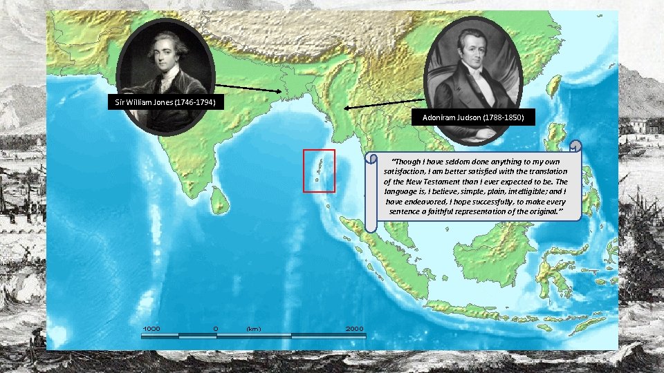 Sir William Jones (1746 -1794) • Christian Imperialism Adoniram Judson (1788 -1850) “Though I