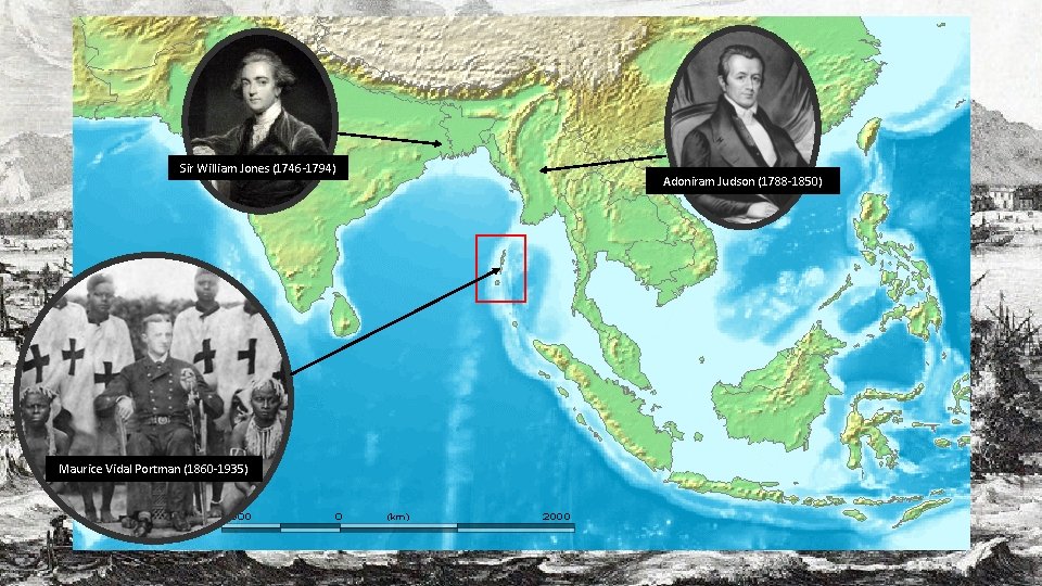 Sir William Jones (1746 -1794) • Christian Imperialism Maurice Vidal Portman (1860 -1935) Adoniram