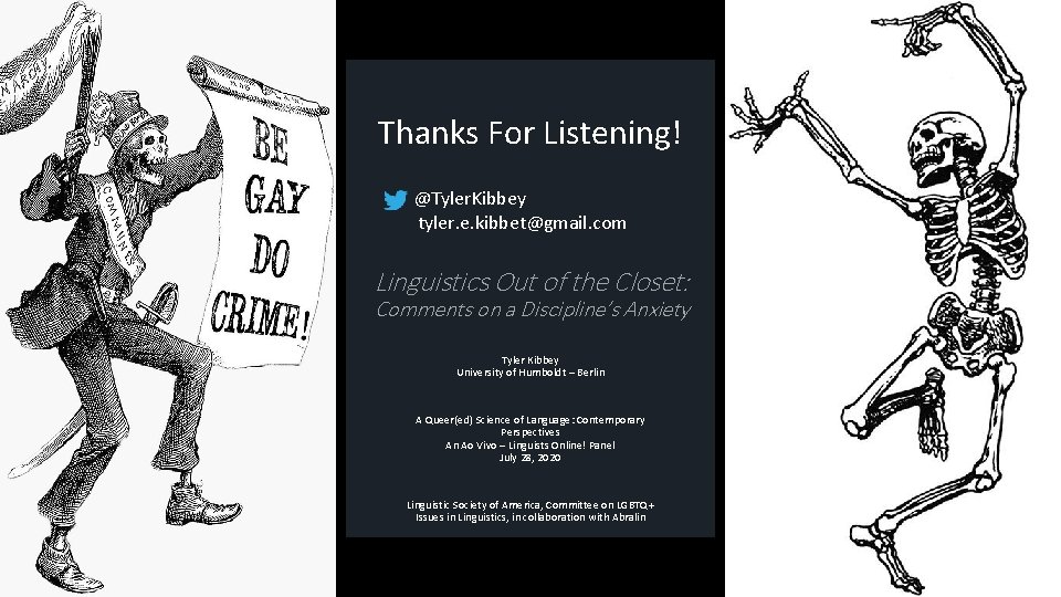 Thanks For Listening! @Tyler. Kibbey tyler. e. kibbet@gmail. com Linguistics Out of the Closet: