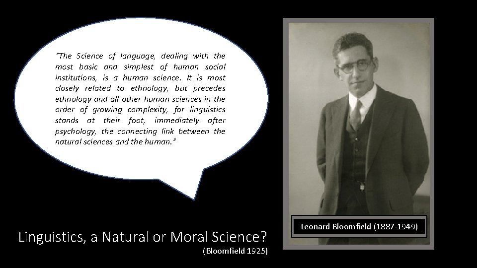 “The Science of language, dealing with the most basic and simplest of human social