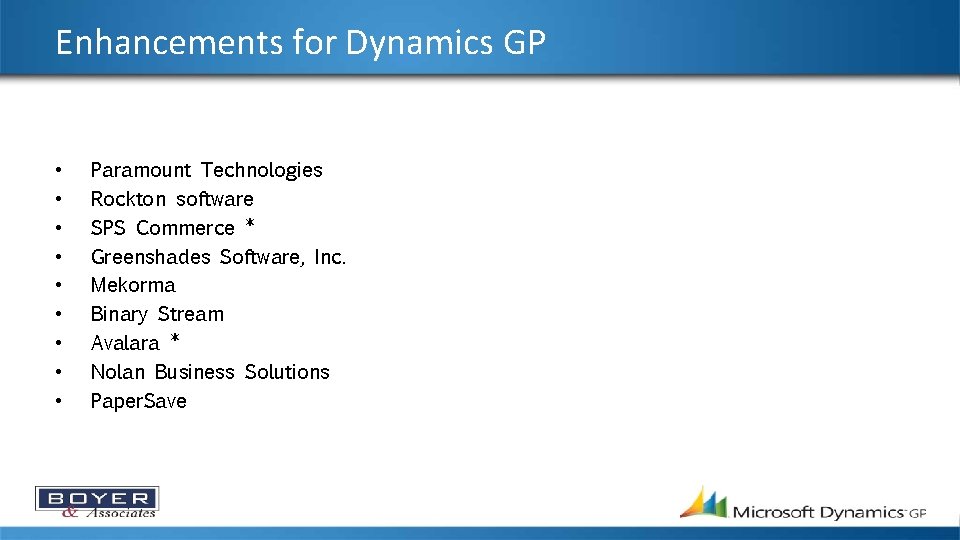 Enhancements for Dynamics GP • • • Paramount Technologies Rockton software SPS Commerce * Enhancements for Dynamics GP • • • Paramount Technologies Rockton software SPS Commerce *
