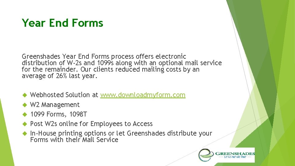 Year End Forms Greenshades Year End Forms process offers electronic distribution of W-2 s Year End Forms Greenshades Year End Forms process offers electronic distribution of W-2 s