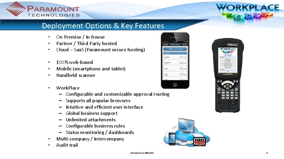 Deployment Options & Key Features • • • On Premise / In-house Partner / Deployment Options & Key Features • • • On Premise / In-house Partner /