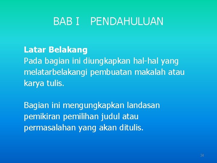 BAB I PENDAHULUAN Latar Belakang Pada bagian ini diungkapkan hal-hal yang melatarbelakangi pembuatan makalah