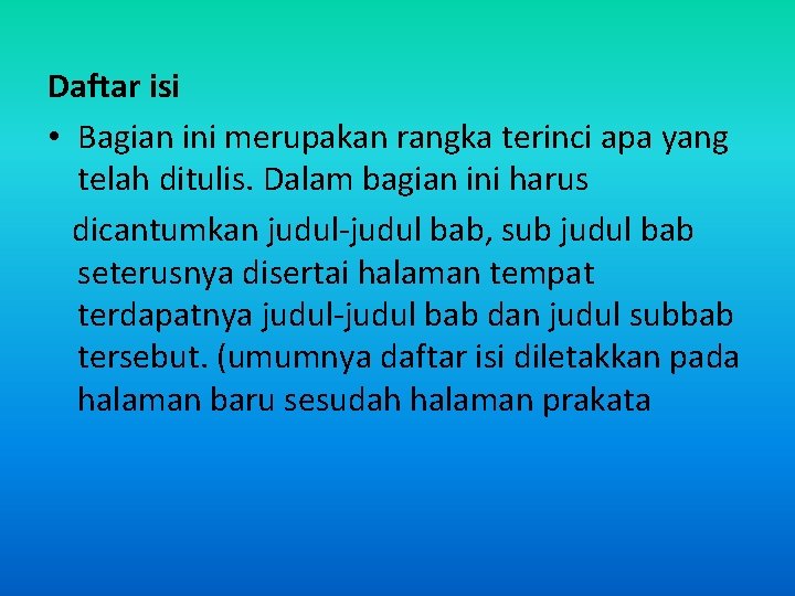 Daftar isi • Bagian ini merupakan rangka terinci apa yang telah ditulis. Dalam bagian