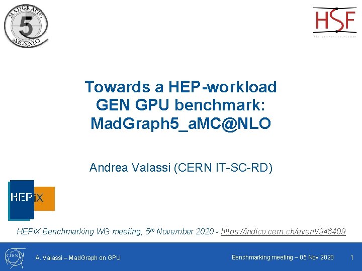 Towards a HEP-workload GEN GPU benchmark: Mad. Graph 5_a. MC@NLO Andrea Valassi (CERN IT-SC-RD)