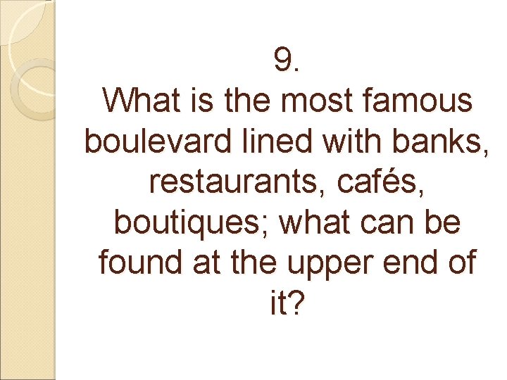 9. What is the most famous boulevard lined with banks, restaurants, cafés, boutiques; what