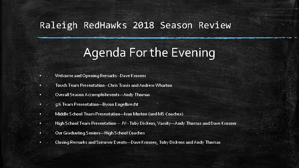 Raleigh Red. Hawks 2018 Season Review Agenda For the Evening ▪ · Welcome and