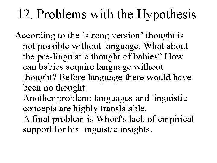 12. Problems with the Hypothesis According to the ‘strong version’ thought is not possible