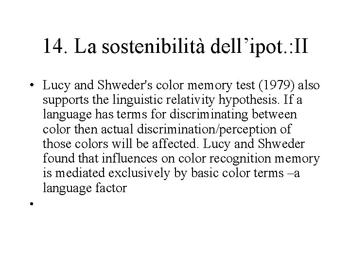 14. La sostenibilità dell’ipot. : II • Lucy and Shweder's color memory test (1979)