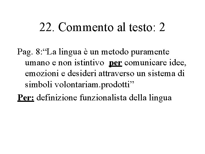 22. Commento al testo: 2 Pag. 8: “La lingua è un metodo puramente umano