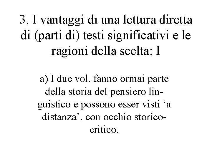 3. I vantaggi di una lettura diretta di (parti di) testi significativi e le