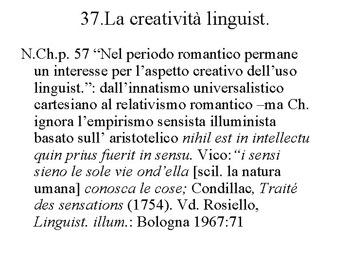 37. La creatività linguist. N. Ch. p. 57 “Nel periodo romantico permane un interesse