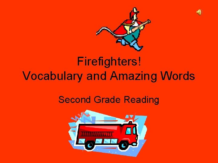 Firefighters! Vocabulary and Amazing Words Second Grade Reading 