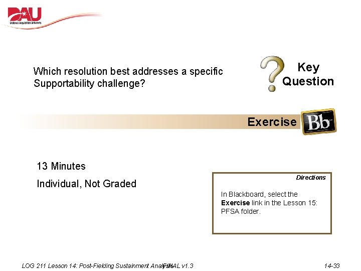 Which resolution best addresses a specific Supportability challenge? Key Question Exercise 13 Minutes Individual,