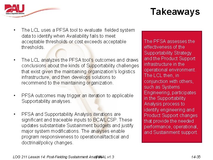 Takeaways • The LCL uses a PFSA tool to evaluate fielded system data to