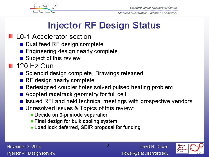 Injector RF Design Status L 0 -1 Accelerator section Dual feed RF design complete
