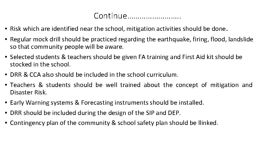 Continue…………. . • Risk which are identified near the school, mitigation activities should be