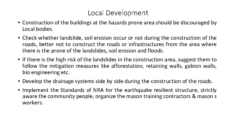 Local Development • Construction of the buildings at the hazards prone area should be