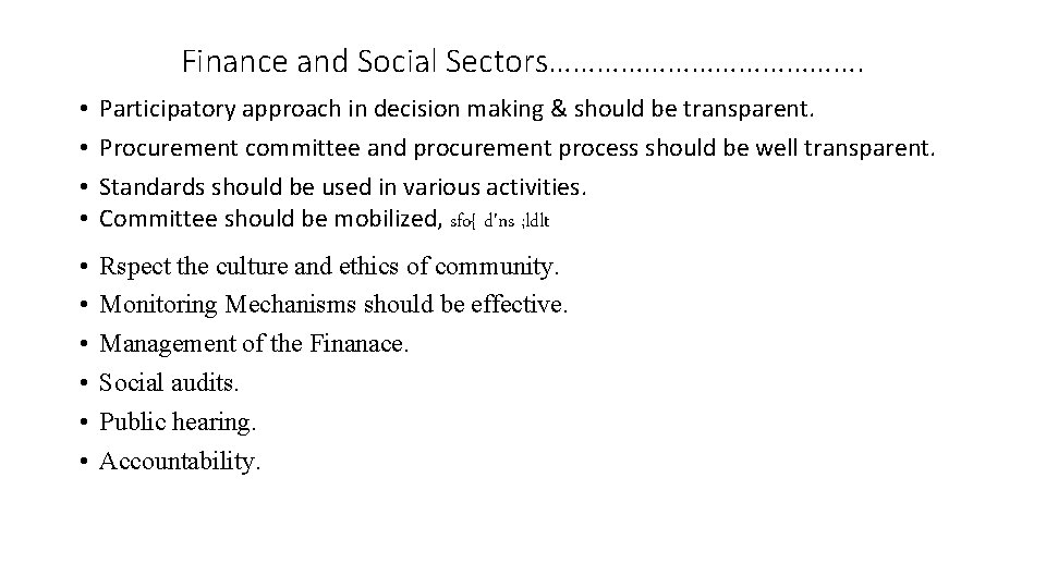 Finance and Social Sectors…………………. • • Participatory approach in decision making & should be