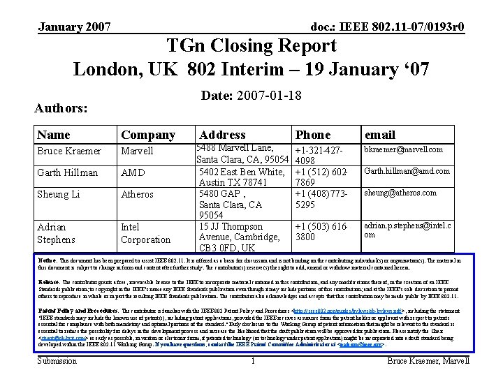 January 2007 doc. : IEEE 802. 11 -07/0193 r 0 TGn Closing Report London,