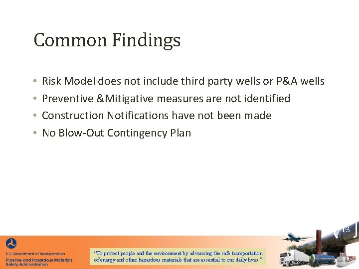 Common Findings • • Risk Model does not include third party wells or P&A