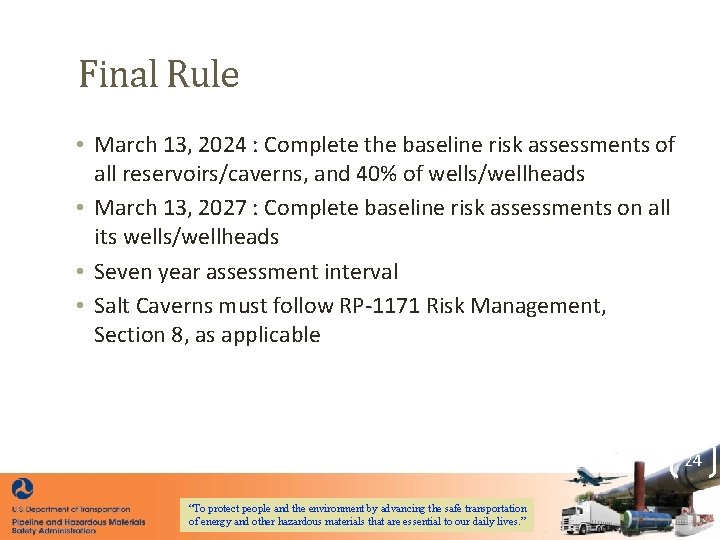 Final Rule • March 13, 2024 : Complete the baseline risk assessments of all