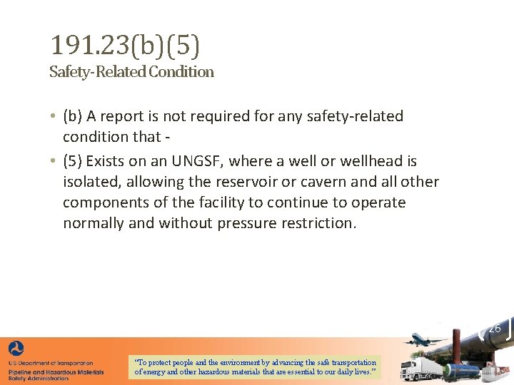 191. 23(b)(5) Safety-Related Condition • (b) A report is not required for any safety-related